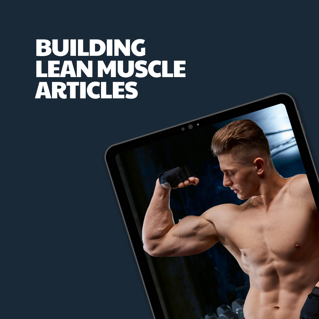 Building Lean Muscle – 7 Premium Articles